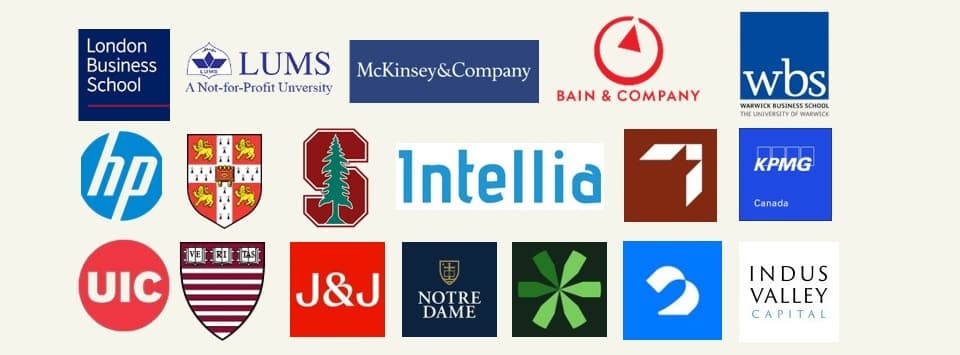 Logos of organizations our attendees come from, including London Business School, LUMS, McKinsey & Company, Bain & Company, Warwick Business School, HP, Stanford, Intellia, KPMG Canada, UIC, Harvard, Johnson & Johnson, Notre Dame, and Indus Valley Capital